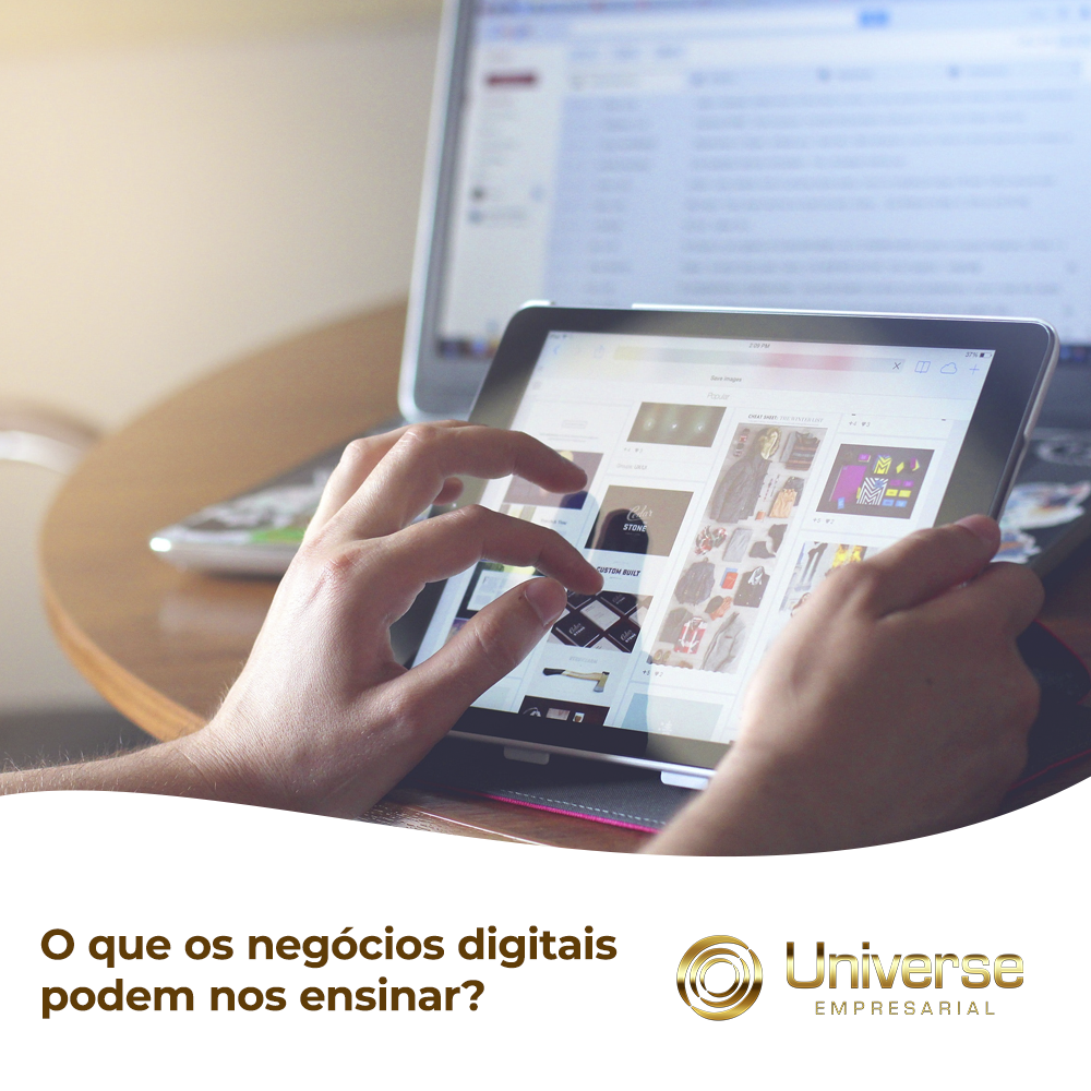 O que os negócios digitais podem nos ensinar? - Universe Empresarial
